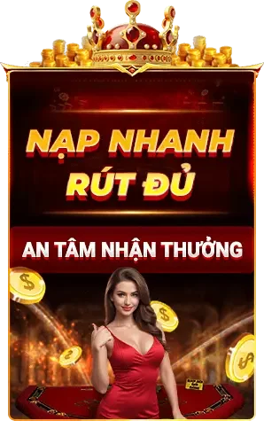 nạp nhanh rút đủ